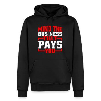 Mind The Business That Pays You 35 - Men’s Premium Organic Hoodie - black - Front - Nico (187cm)