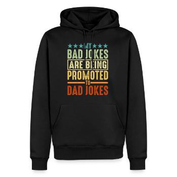 My Bad Jokes Are Being Promoted To Dad Jokes - Männer Premium Bio Hoodie - Schwarz - Vorne - Nico (187cm)