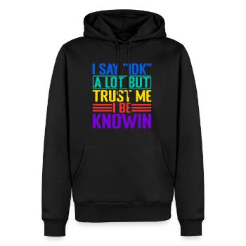 Je dis souvent « IDK » mais croyez-moi, je suis au courantdans 32 - Sweat à capuche Premium bio Homme - noir - Devant - Nico (187cm)