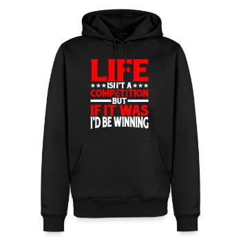 Life Isn't A Competition, But If, I'd Be Winning - Männer Premium Bio Hoodie - Schwarz - Vorne - Nico (187cm)