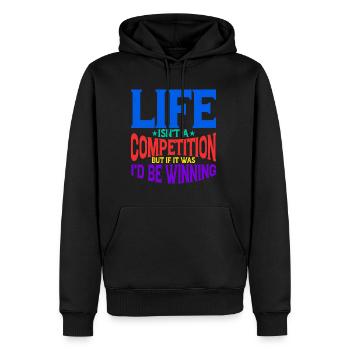 Life Isn't A Competition, But If, I'd Be Winning 2 - Männer Premium Bio Hoodie - Schwarz - Vorne - Nico (187cm)