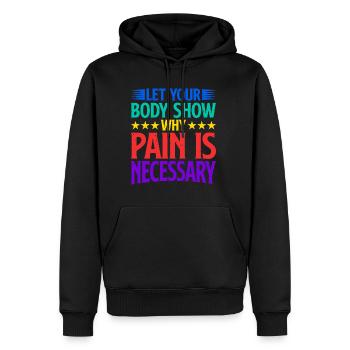 Let Your Body Show Why Pain Is Necessary 2 - Men’s Premium Organic Hoodie - black - Front - Nico (187cm)