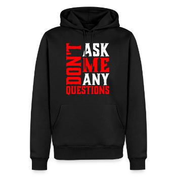 Ne me posez pas de questions 6 - Sweat à capuche Premium bio Homme - noir - Devant - Nico (187cm)