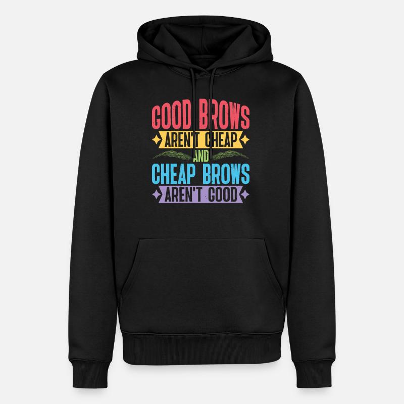 Cheap Brows Aren't Good - Männer Premium Bio Hoodie - Schwarz