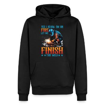 Yes I Know I'm On Fire, Let Me Finish This Weld 5 - Men’s Premium Organic Hoodie - black - Front - Nico (187cm)