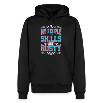 My People Skills Are Rusty 17 - Männer Premium Bio Hoodie - Schwarz - Vorne - Nico (187cm)