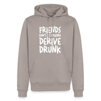 Les amis ne laissent pas leurs amis se saouler - Sweat à capuche Premium bio Homme - taupe - Devant - Nico (187cm)