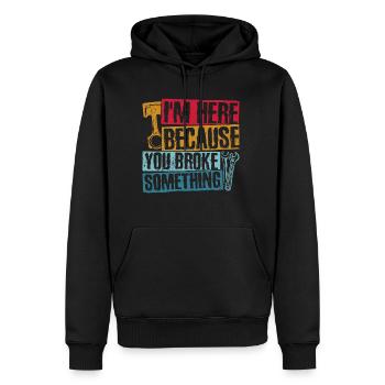 Ich bin hier, weil du etwas kaputt gemacht hast Me - Männer Premium Bio Hoodie - Schwarz - Vorne - Nico (187cm)