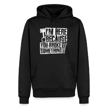 Ich bin hier, weil Sie etwas kaputt gemacht haben - Männer Premium Bio Hoodie - Schwarz - Vorne - Nico (187cm)