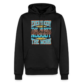 Everybody Wants The Money Nobody Wants The Work 58 - Männer Premium Bio Hoodie - Schwarz - Vorne - Nico (187cm)
