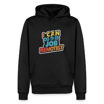 I Can Do This Job Remotely 13 - Männer Premium Bio Hoodie - Schwarz - Vorne - Nico (187cm)
