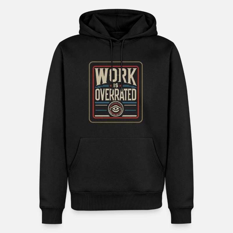 Le travail est surestimé 7 - Sweat à capuche Premium bio Homme - noir