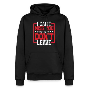 I Can't Miss You If You Don't Leave - Männer Premium Bio Hoodie - Schwarz - Vorne - Nico (187cm)