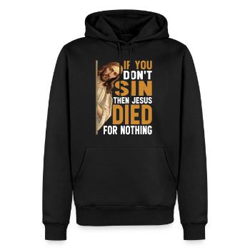 Si vous ne péchez pas, alors Jésus est mort pour rien 3 - Sweat à capuche Premium bio Homme - noir - Devant - Nico (187cm)