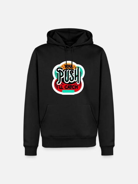 You Push I'll Catch 11 - Men’s Premium Organic Hoodie - black
