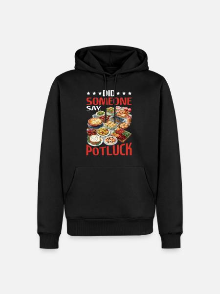 Did Someone Say Potluck 2 - Men’s Premium Organic Hoodie - black