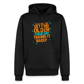 Getting Older, Body Taking It Badly 2 - Men’s Premium Organic Hoodie - black - Front - Nico (187cm)