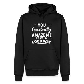 You Constantly Amaze Me But Not In A Good Way 8 - Männer Premium Bio Hoodie - Schwarz - Vorne - Nico (187cm)