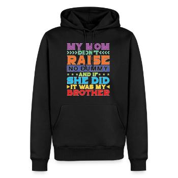 My Mom Didn't Raise No Dummy, Maybe My Brother 21 - Männer Premium Bio Hoodie - Schwarz - Vorne - Nico (187cm)