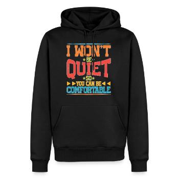 I Won't Be Quiet So You Can Be Comfortable 5 - Männer Premium Bio Hoodie - Schwarz - Vorne - Nico (187cm)