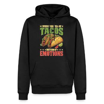I Wish I Was Full Of Tacos Instead Of Emotions - Männer Premium Bio Hoodie - Schwarz - Vorne - Nico (187cm)