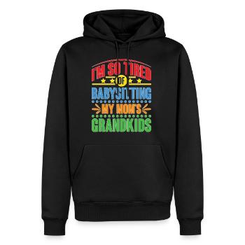 I'm So Tired Of Babysitting My Mom's Grandkids - Männer Premium Bio Hoodie - Schwarz - Vorne - Nico (187cm)