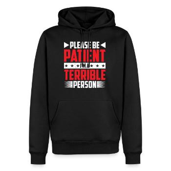 Please Be Patient I'm A Terrible Person 6 - Männer Premium Bio Hoodie - Schwarz - Vorne - Nico (187cm)