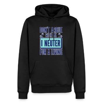 Don't Argue With Me I Neuter For A Living 2 - Männer Premium Bio Hoodie - Schwarz - Vorne - Nico (187cm)