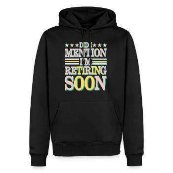 Did I Mention I'm Retiring Soon 5 - Männer Premium Bio Hoodie - Schwarz - Vorne - Nico (187cm)