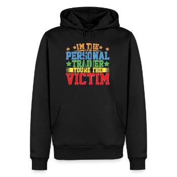 I'm The Personal Trainer You're The Victim 5 - Männer Premium Bio Hoodie - Schwarz - Vorne - Nico (187cm)