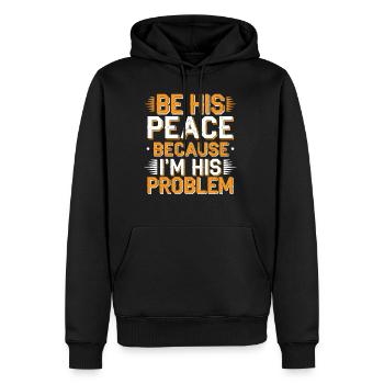Be His Peace Because I'm His Problem 2 - Männer Premium Bio Hoodie - Schwarz - Vorne - Nico (187cm)