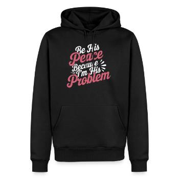 Be His Peace Because I'm His Problem 3 - Männer Premium Bio Hoodie - Schwarz - Vorne - Nico (187cm)