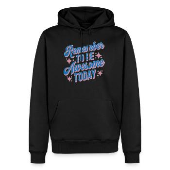 Remember To Be Awesome Today - Männer Premium Bio Hoodie - Schwarz - Vorne - Nico (187cm)