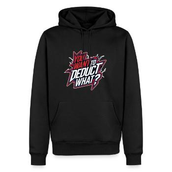 You Want To Deduct What 10 - Männer Premium Bio Hoodie - Schwarz - Vorne - Nico (187cm)