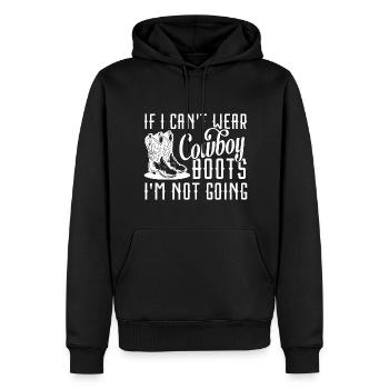 Wenn ich keine Cowboystiefel tragen kann, gehe ich nicht - Männer Premium Bio Hoodie - Schwarz - Vorne - Nico (187cm)