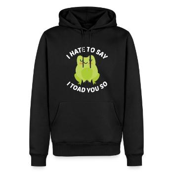 Ich hasse es zu sagen, dass ich dich so kröte - Männer Premium Bio Hoodie - Schwarz - Vorne - Nico (187cm)