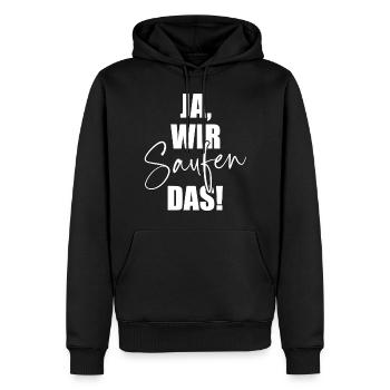 Können Wir Das Saufen Ja Wir Saufen Das Saufspruch - Männer Premium Bio Hoodie - Schwarz - Vorne - Nico (187cm)