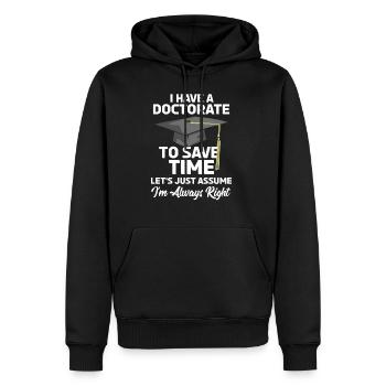 PHD I Have A Doctorate Funny Graduation Gift - Men’s Premium Organic Hoodie - black - Front - Nico (187cm)