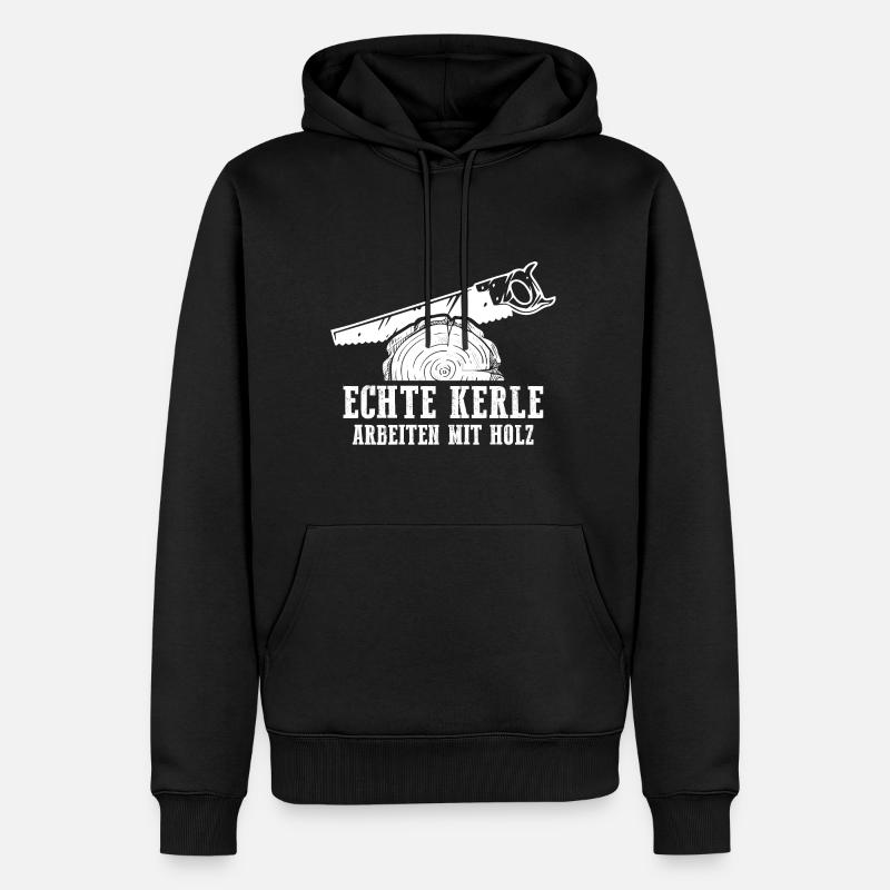 Echte Kerle Arbeiten mit Holz - Männer Premium Bio Hoodie - Schwarz