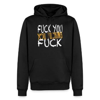 Fuck you YOU FUCKING Fuck colles Party Design - Männer Premium Bio Hoodie - Schwarz - Vorne - Nico (187cm)