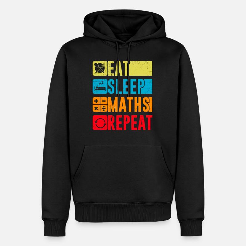 Eat Sleep Maths Repeat Mathe Mathematik Studium - Männer Premium Bio Hoodie - Schwarz