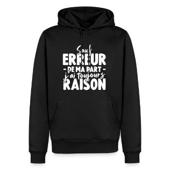 Sauf Erreur De Ma Part J'ai Toujours Raison - Sweat à capuche Premium bio Homme - noir - Devant - Nico (187cm)