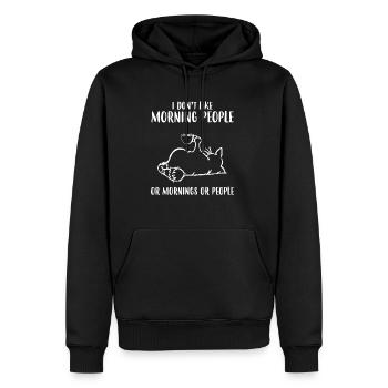 I Dont Like Morning People Or Morning Or People - Männer Premium Bio Hoodie - Schwarz - Vorne - Nico (187cm)