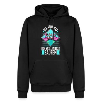 Die tun nix die wollen nur saufen - Männer Premium Bio Hoodie - Schwarz - Vorne - Nico (187cm)