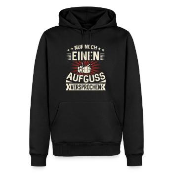 Nur Noch Einen Aufguss Versprochen Saunieren Sauna - Männer Premium Bio Hoodie - Schwarz - Vorne - Nico (187cm)
