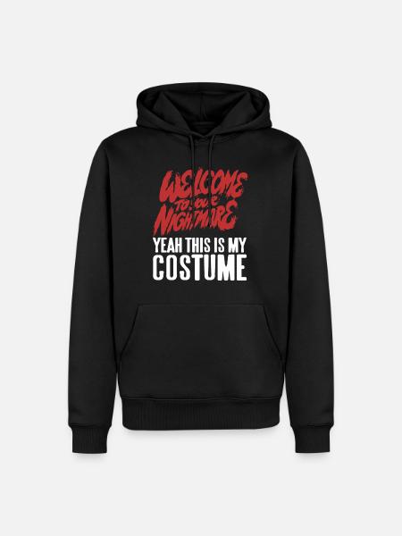 Welcome to youre Nightmare - Men’s Premium Organic Hoodie - black