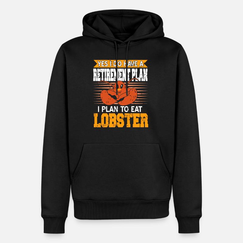 Retirement plan to eat Lobster - Männer Premium Bio Hoodie - Schwarz