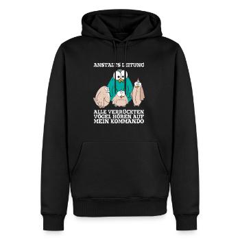 Anstaltleitung Alle Vögel Hören Auf Mein Kommando - Männer Premium Bio Hoodie - Schwarz - Vorne - Nico (187cm)
