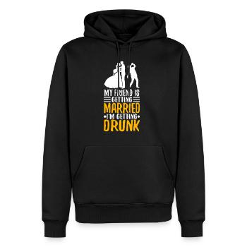 My friend is getting married, im getting drunk - Men’s Premium Organic Hoodie - black - Front - Nico (187cm)