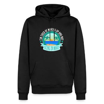 Je suis fatigué de me réveiller et de ne pas être à Maui - Sweat à capuche Premium bio Homme - noir - Devant - Nico (187cm)